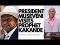 PRESIDENT MUSEVENI VISITS PROPHET KAKANDE | Cleophas Wanyama Ministries