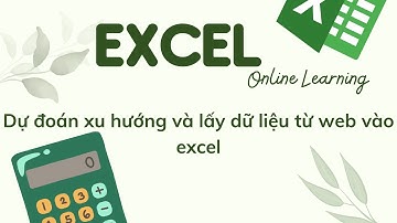 Lấy Dữ Liệu Từ Web Vào Excel & Dự Đoán Xu Hướng Cực Dễ