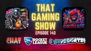 That Gaming Show Ep 140 - Chat, Rocket League, and Giveaways!