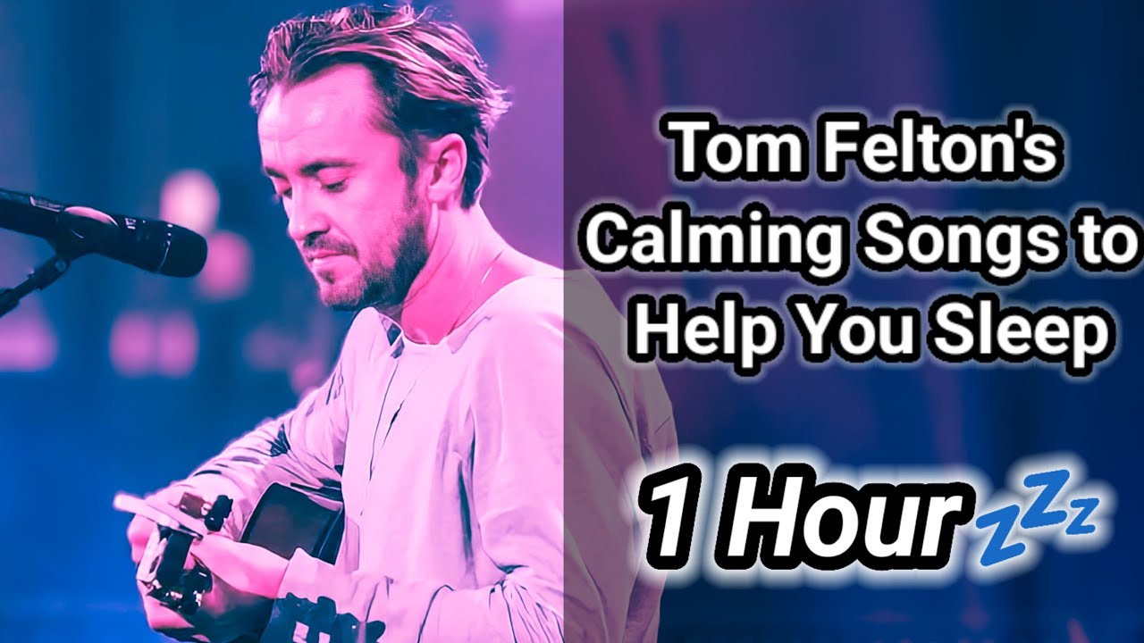 💤Fall Asleep to Tom Felton's Serene Songs 1 Hour of Relaxation