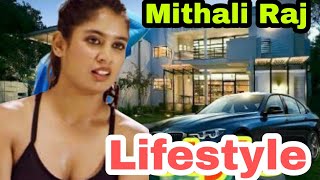 mithali Raj lifestyle salary Networth cars house Family etc....