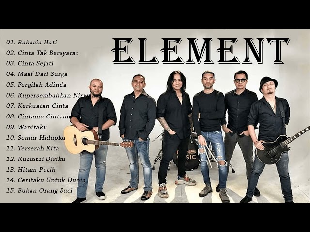 ELEMENT FULL ALBUM PALING HITS TANPA IKLAN -  FULL ALBUM TERBAIK 2022 class=