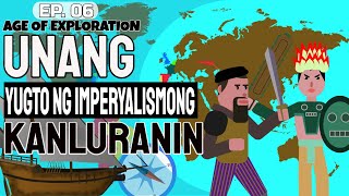 Unang Yugto ng Imperyalismong Kanluranin: Panahon ng Transpormasyon EP. 06 (Age of Exploration)