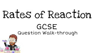 Rates of reaction | GCSE | Question Walkthrough