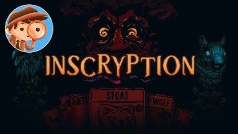 First time playing - Inscryption - Blind Playthrough