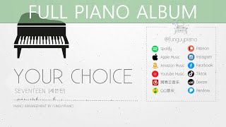 [Full Piano Album] SEVENTEEN「Your Choice (8th Mini Album)」| Full Piano Collection for Relax &amp; Study