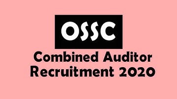 OSSC Combined Auditor Recruitment 2020 | Combined Auditor OSSC 2020 | Syllabus | Exam Pattern