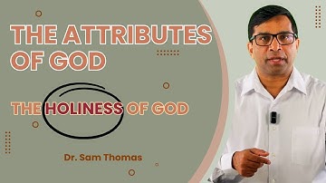 The Holiness of God - The Attributes of God # 3 | Dr. Sam Thomas #systematictheology #biblestudy