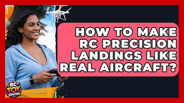 How To Make RC Precision Landings Like Real Aircraft? - RC Toy Central