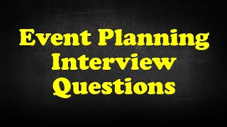 Event Planning Interview Questions