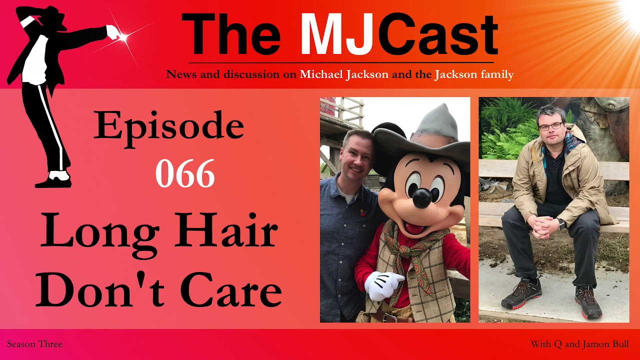 The MJCast - Episode 066: Long Hair Don’t Care