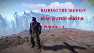 Rust: Raiding The Biggest Base On The Server Ep 1
