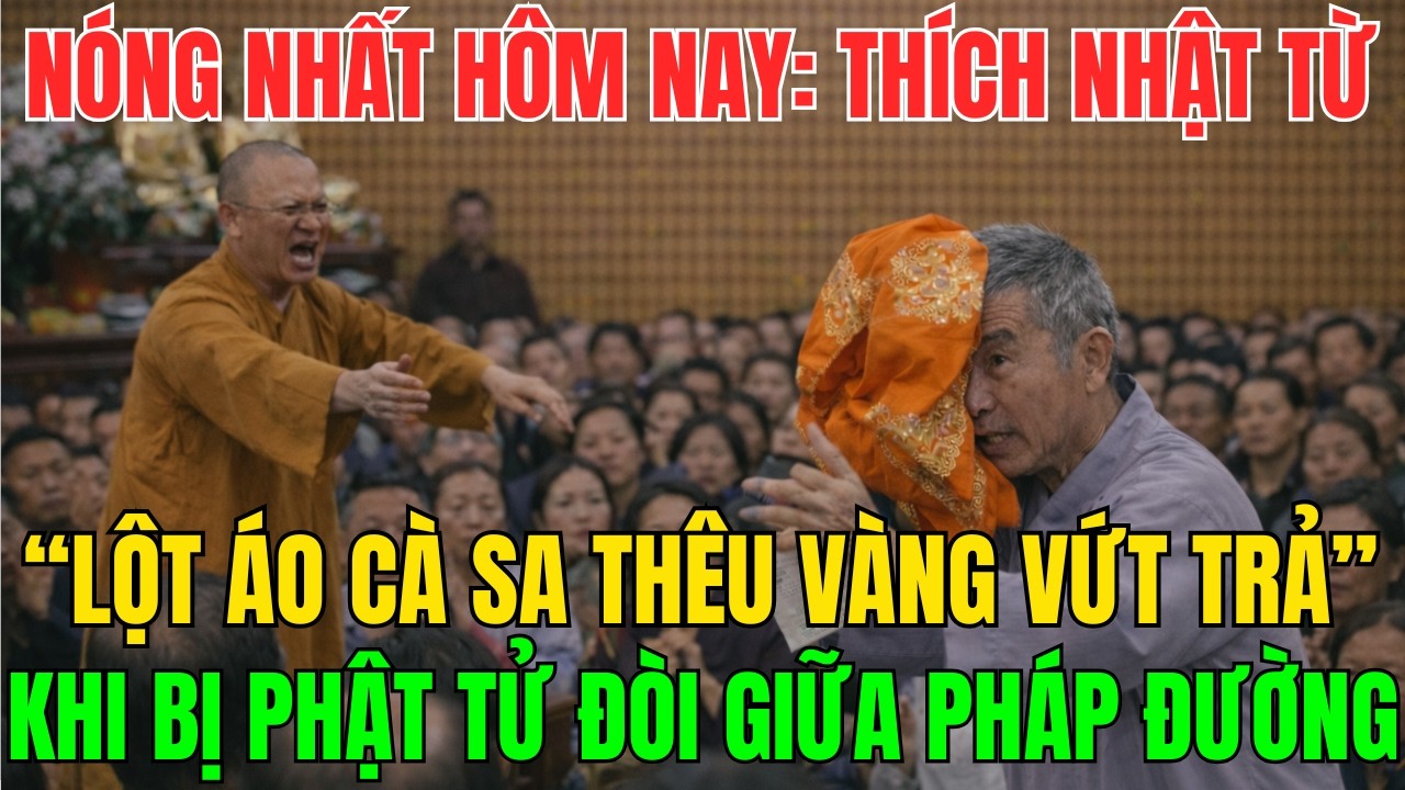 NÓNG NHẤT: Bị Phật Tử Đòi Lại Áo Cà Sa Thêu Vàng,Thích Nhật Từ Bực Tức Lột Áo Vứt Trả !