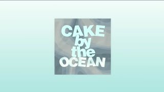 Cake By the Ocean (DNCE) - Sped up with lyrics