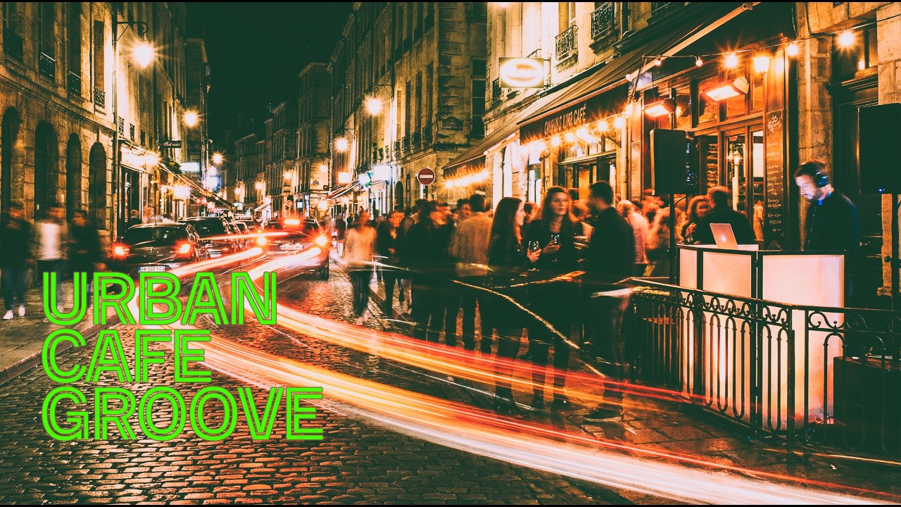European Cafe Music | Work · Relax · Chill | Urban Groove Playlist