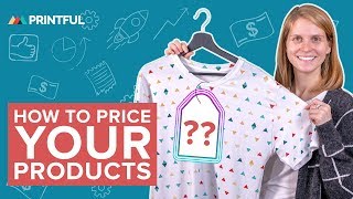 How to Price Products - Print-On-Demand Pricing Strategies with Printful