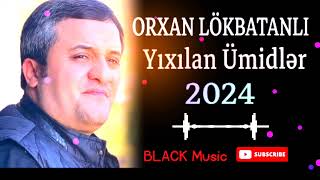 Orxan Lokbatanli - Yixilan Umidler
