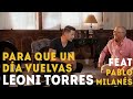 Leoni torres y pablo milans  para que un da vuelvas oficial