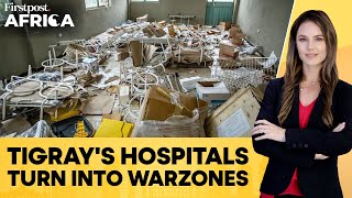 Ethiopia: Hospitals in Tigray Struggle to Recover from the Ravages of War | Firstpost Africa