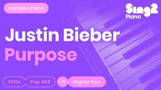 Justin Bieber - Purpose (Higher Key) Piano Karaoke