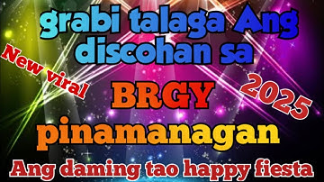 Grabi talaga Ang discohan sa BRGY pinamanagan Ang daming tao happy fiesta 2025
