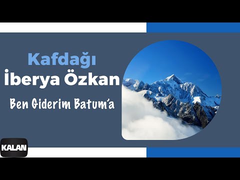 Kafdağı İberya Özkan Ben Giderim Batum A I Ben Giderim Batum A 2024 Kalan Müzik