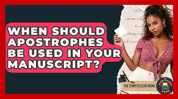 When Should Apostrophes Be Used In Your Manuscript? - The Storytellers Room