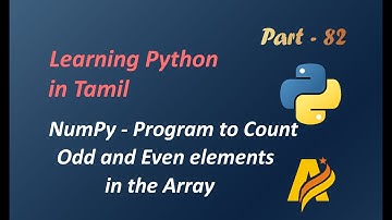Python in Tamil | NumPy | Program to Count Even and Odd elements in an Array