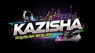 KAZISHA - TERUSLAH BERLARI