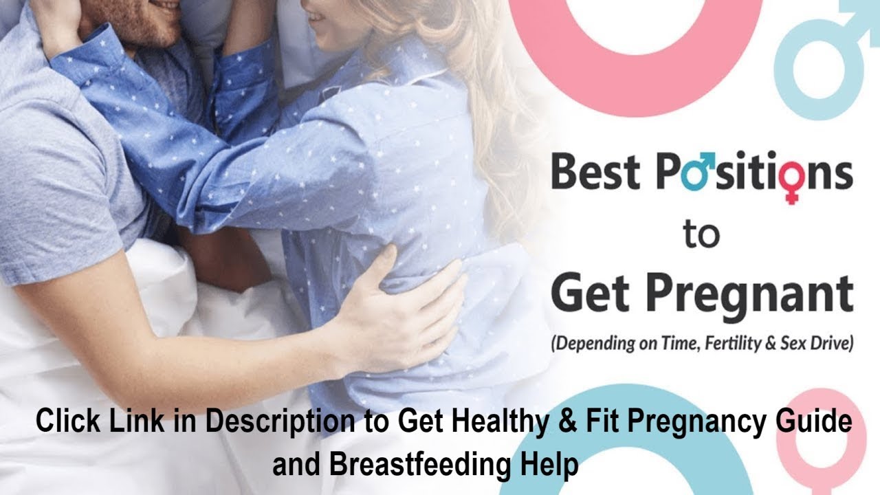 The Best S E X Positions For Getting Pregnant Youtube
