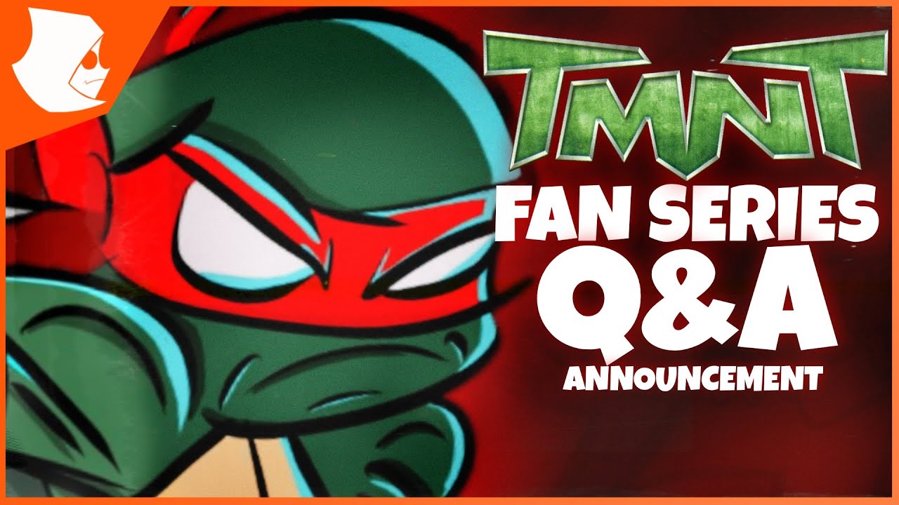 [CLOSED] THE TMNT FAN FILM/SERIES (ANIMATION) Q&A ANNOUNCEMENT!  | Channel Update
