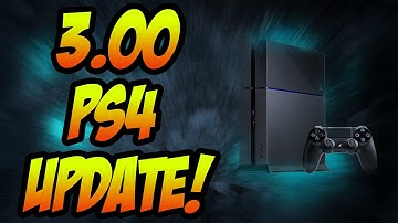 PS4 System Software Update 3.00 "KENSHIN" Notes - "10GB STORAGE, YOUTUBE LIVE AND MORE!"
