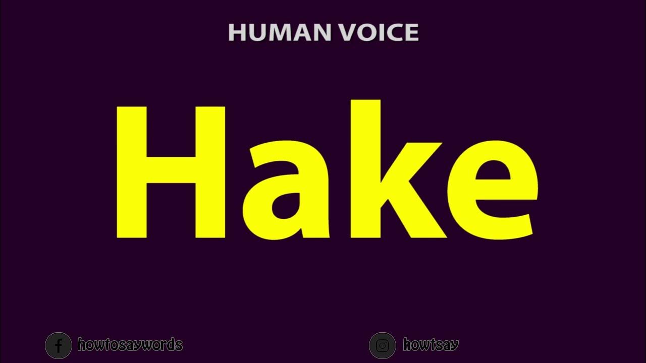 How To Pronounce Hake YouTube