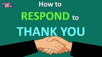 32 ways to RESPOND to THANK YOU - How to return THANK YOU - Different ways to say YOU