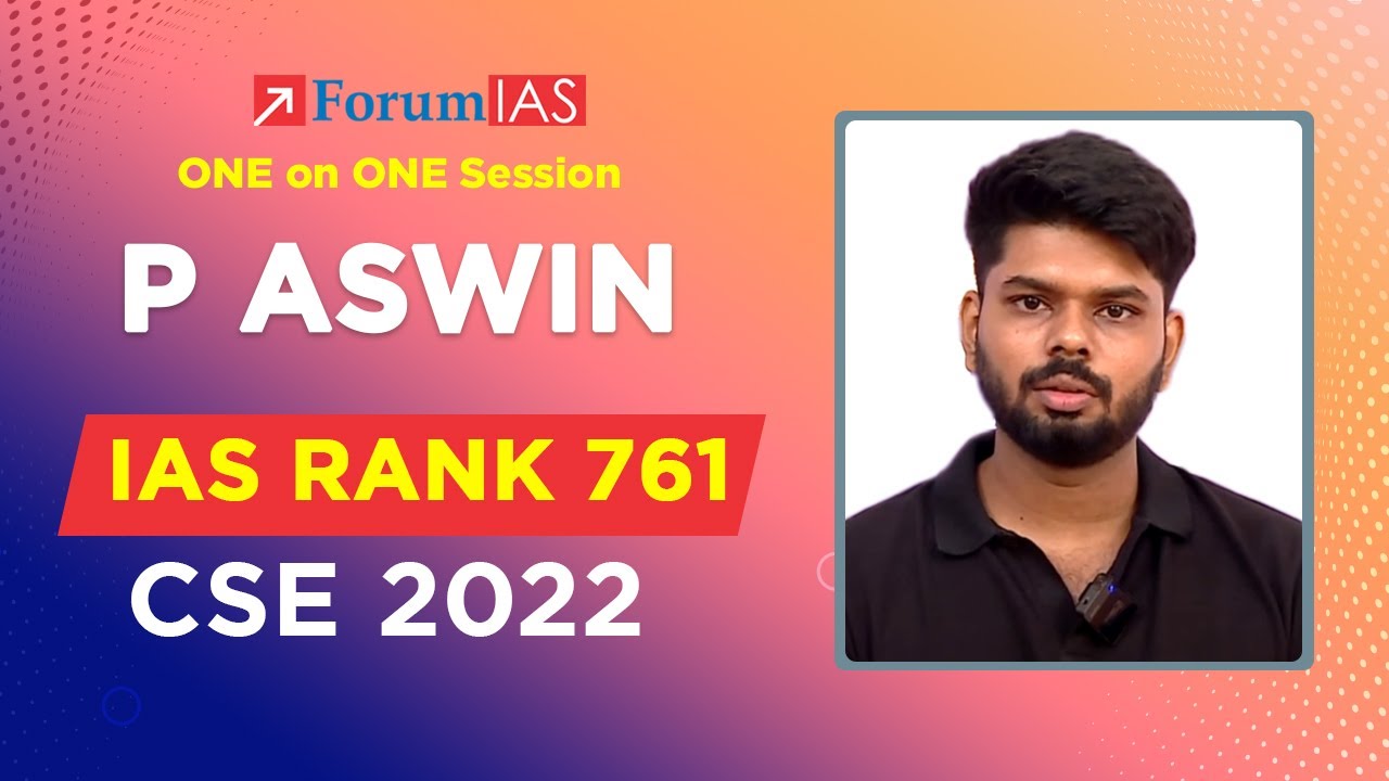 P Aswin | IAS Rank 761 | CSE 2022 | One on One Session | ForumIAS - YouTube