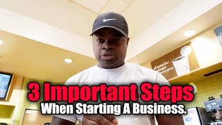3 Important steps when starting a business.