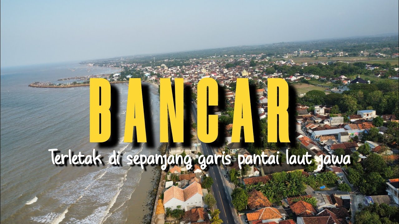 BANCAR‼️KOTA KECAMATAN DISEPANJANG GARIS PANTAI LAUT JAWA DAN BERBATASAN DENGAN JAWA TENGAH
