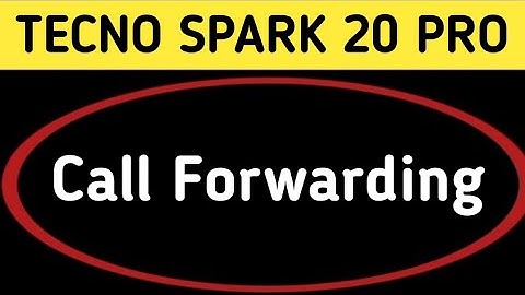tecno Spark 20 Pro me call forward kaise karen, how to enable call forwarding in tecno Spark 20 Pro