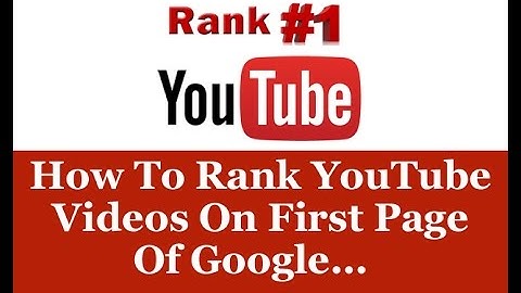 How To Rank YouTube Videos On First Page Of Google