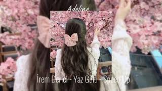 İrem Derici - Yaz Gülü - Speed Up Resimi