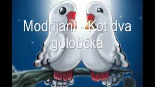 Video thumbnail of "Modrijani - Kot dva golobčka"