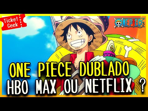 NETFLIX OU HBO MAX ? QUEM VAI TRAZER ONE PIECE DUBLADO PRIMEIRO ? 