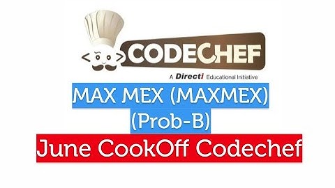 (Prob-B) MAXMEX | June Cook Off Codechef 2020