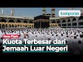 Jemaah Luar Negeri Dipastikan Mendapat Kuota Terbesar Haji 2022