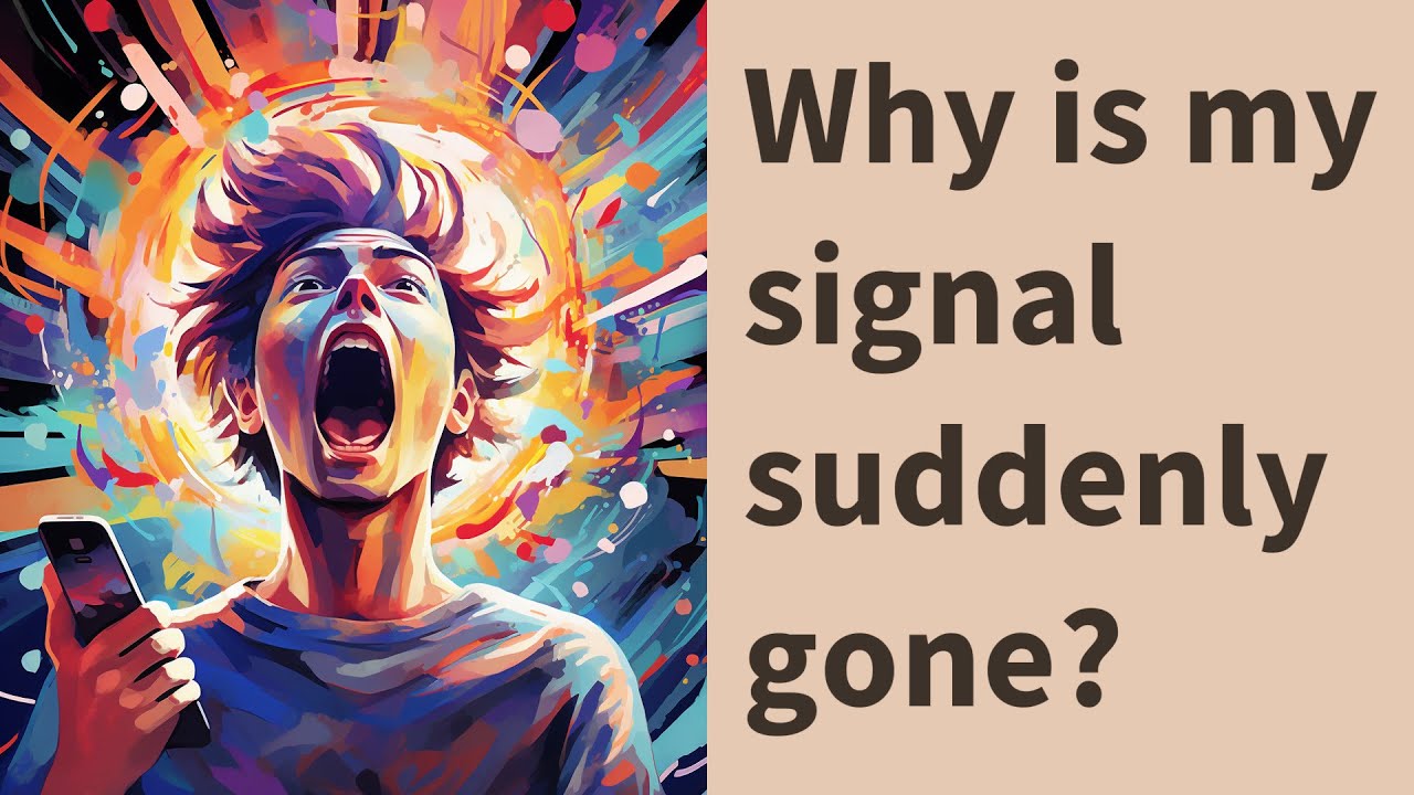 Why is my signal suddenly gone? YouTube