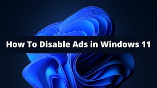 How to Disable Ads in Windows 11