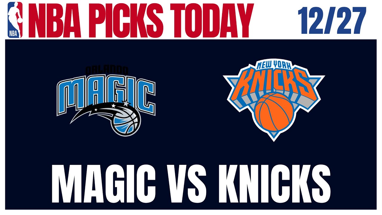 Orlando Magic vs New York Knicks Game Preview | Who To Bet On In 12/27 ...