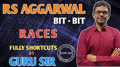 RACES || RS AGARWAL BIT TO BIT || GURU SIR