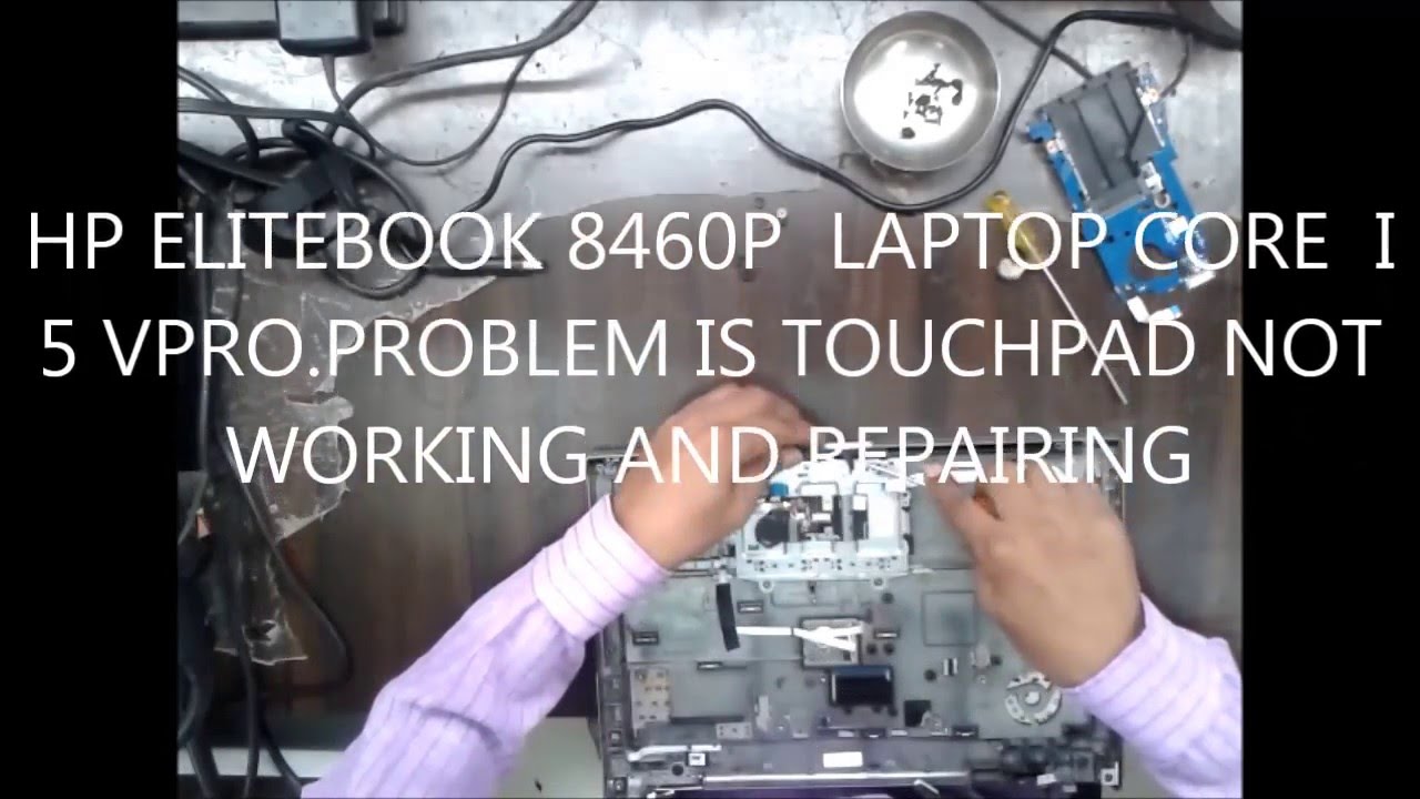 HP ELITEBOOK 8460P LAPTOP CORE I 5 VPRO PROBLEM IS TOUCHPAD NOT WORKING