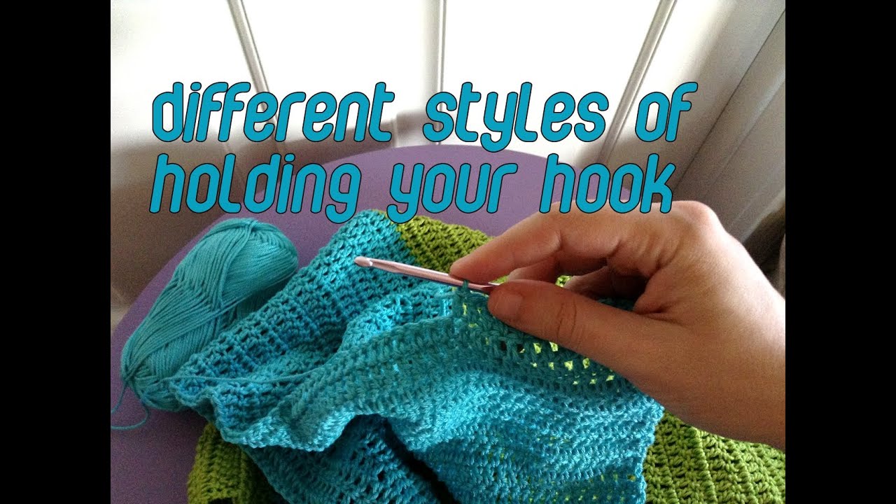 Different styles of holding your crochet hook YouTube